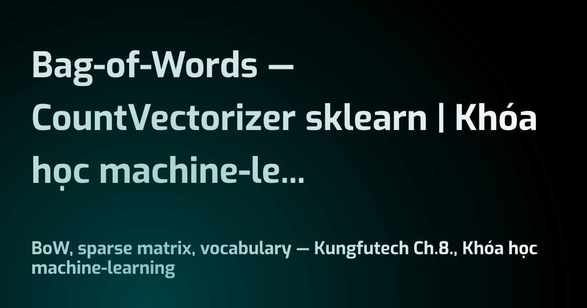 Bag-of-Words — CountVectorizer sklearn | Khóa học machine-learning